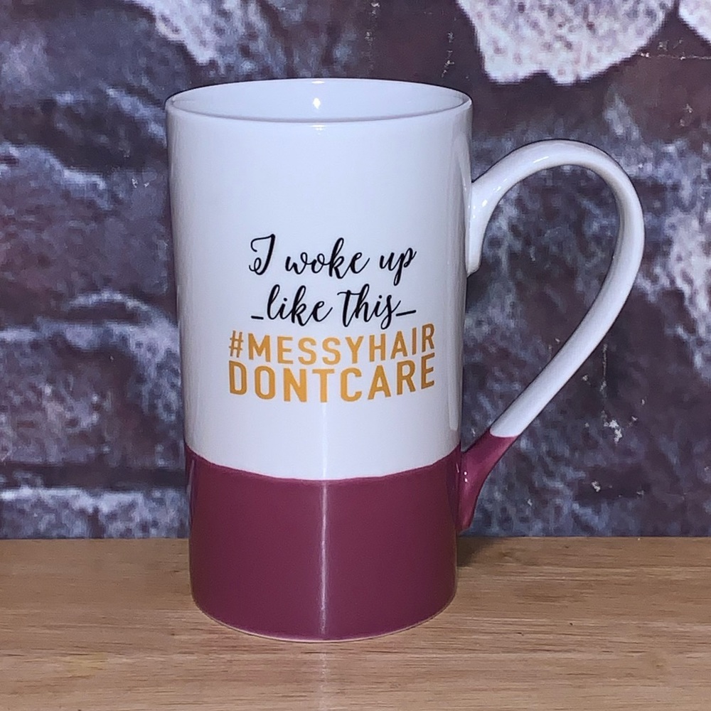 Clay Art “I Woke Up This Way Messy Hair Don’t Care” Cup Mug 18oz